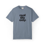 Real Life Only Graphic Tee