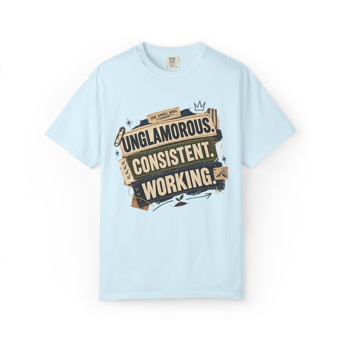 Unglamorous. Consistent. Working Graphic Tee