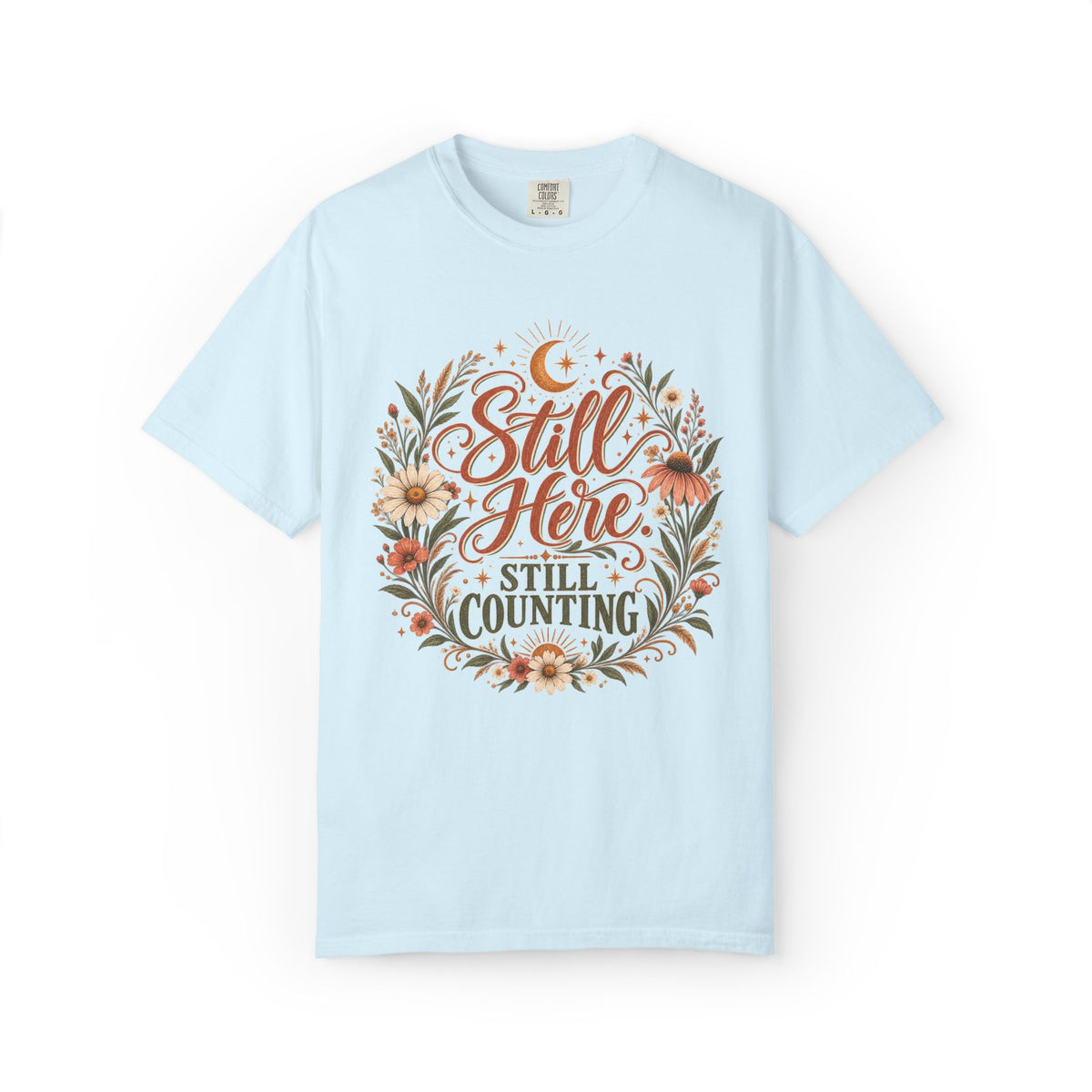 Still Here. Still Counting Graphic Tee