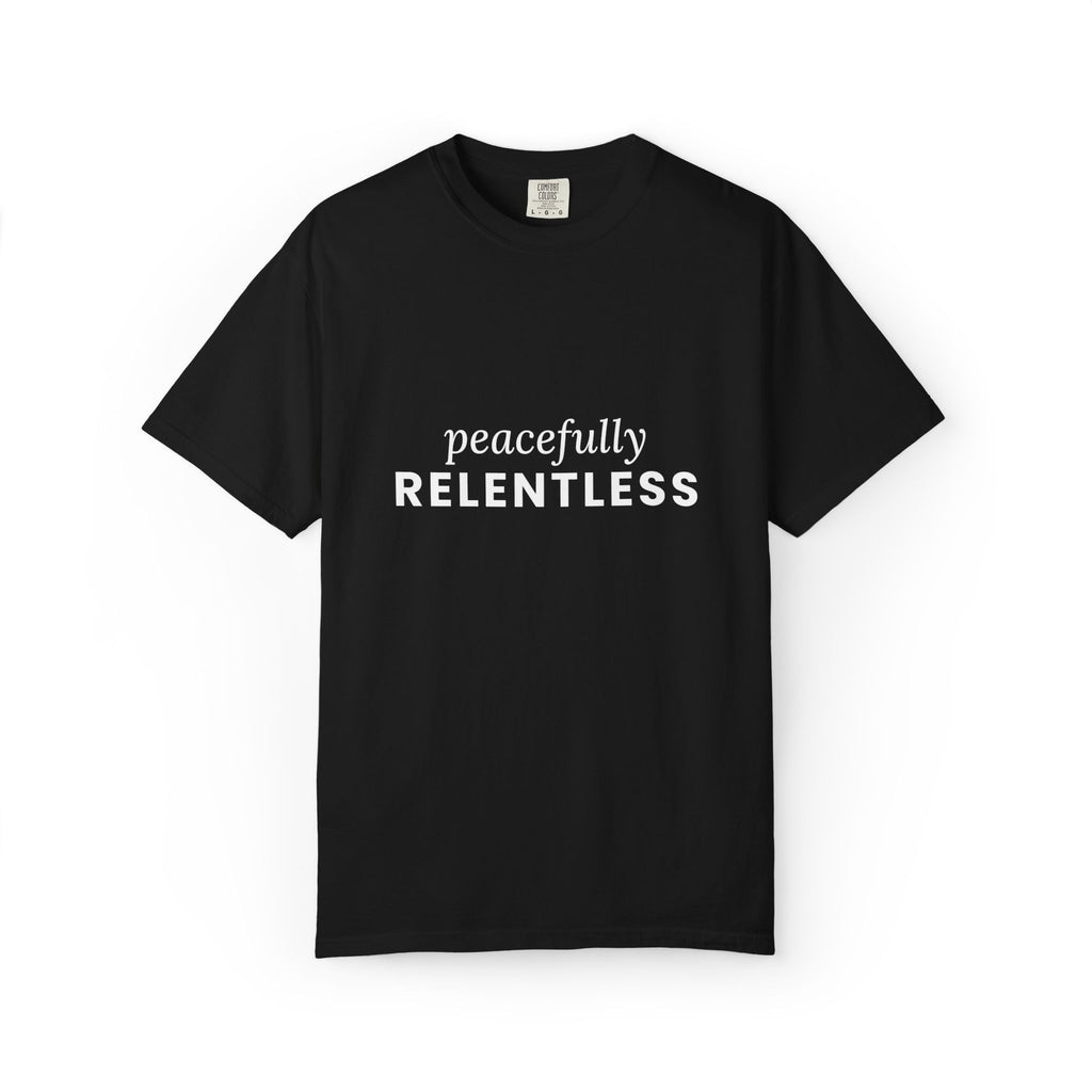 Peacefully Relentless (white text) Graphic Tee