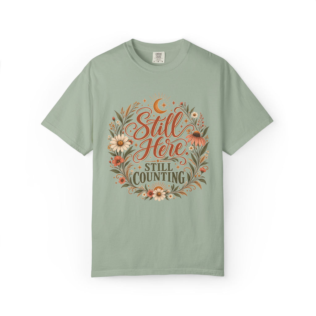 Still Here. Still Counting Graphic Tee