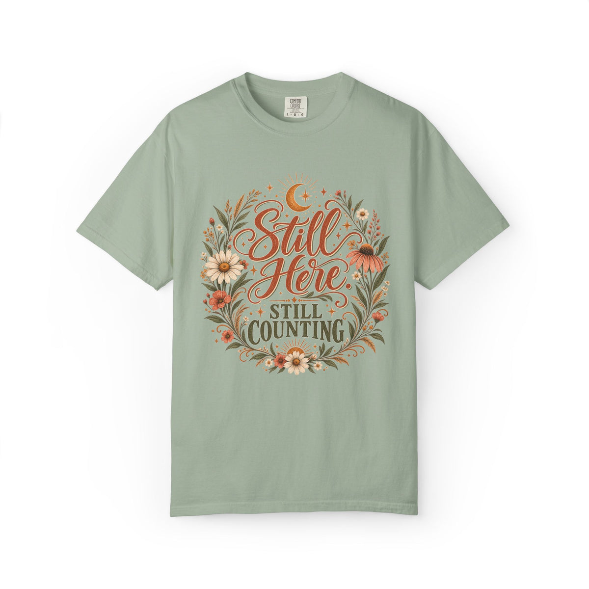 Still Here. Still Counting Graphic Tee