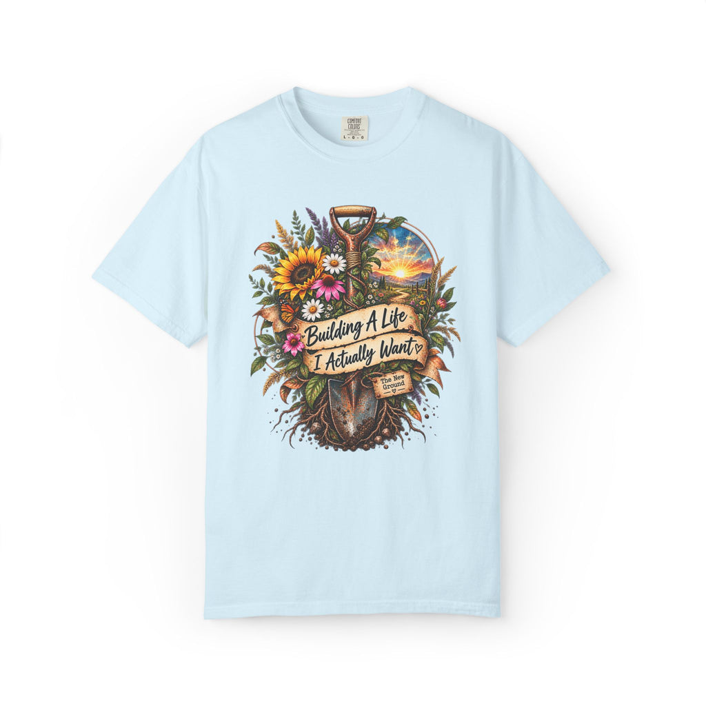 Building A Life I Actually Want Graphic Tee
