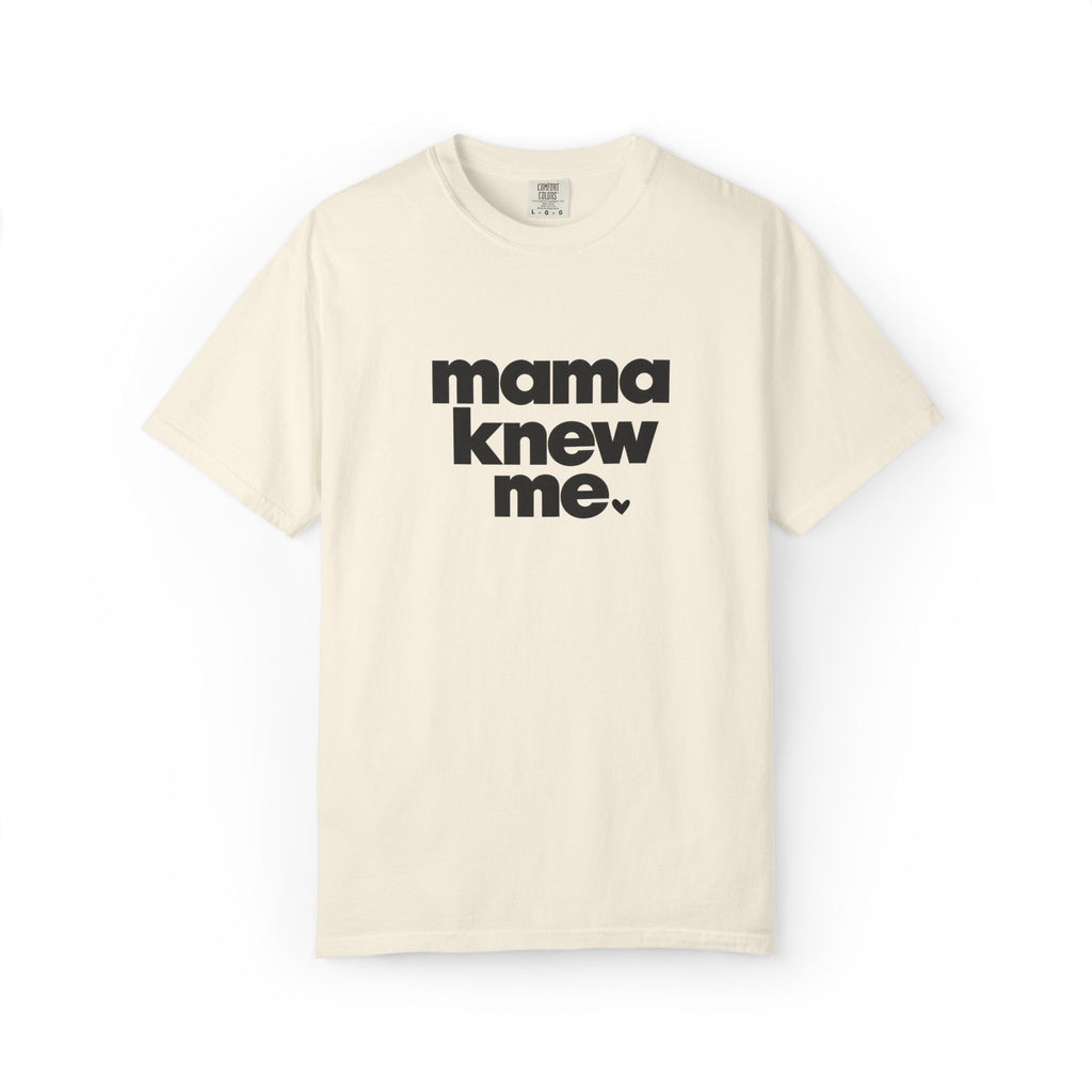 Mama Knew Me Tee Graphic Tee