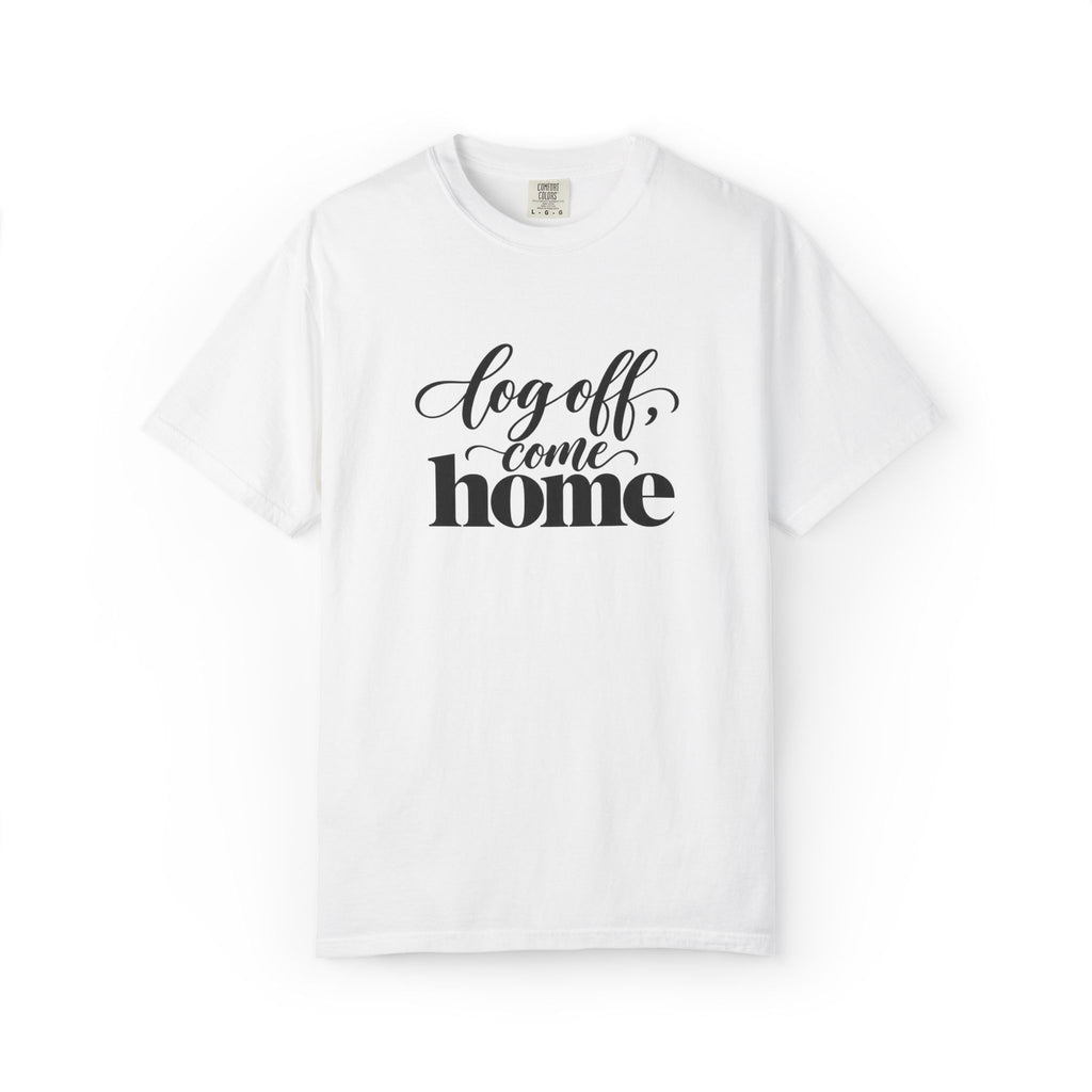 Log Off, Come Home Graphic Tee