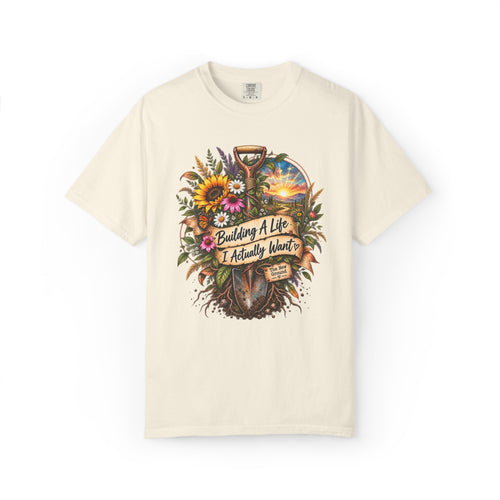 Building A Life I Actually Want Graphic Tee