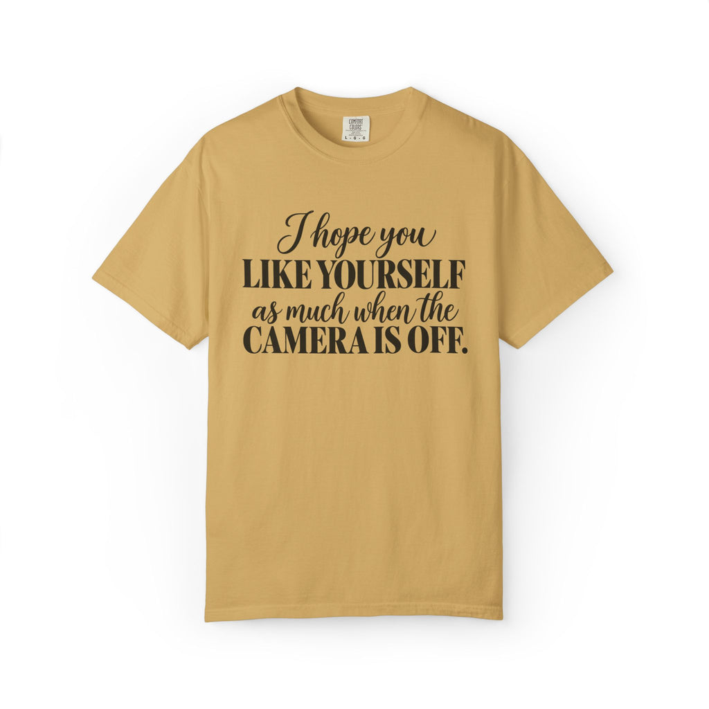 I Hope You Like Yourself Graphic Tee