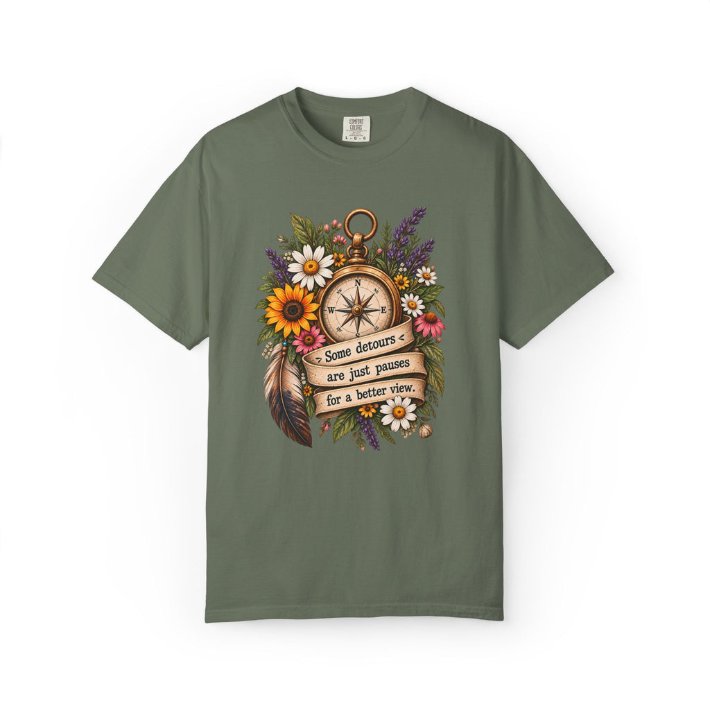 Some Detours Are Just Pauses For A Better View Graphic Tee