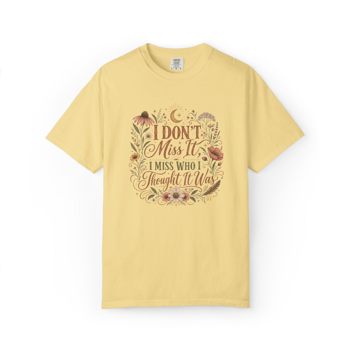 I Don't Miss It, I Miss Who I Thought It Was Graphic Tee