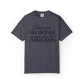 I Hope You Like Yourself Graphic Tee
