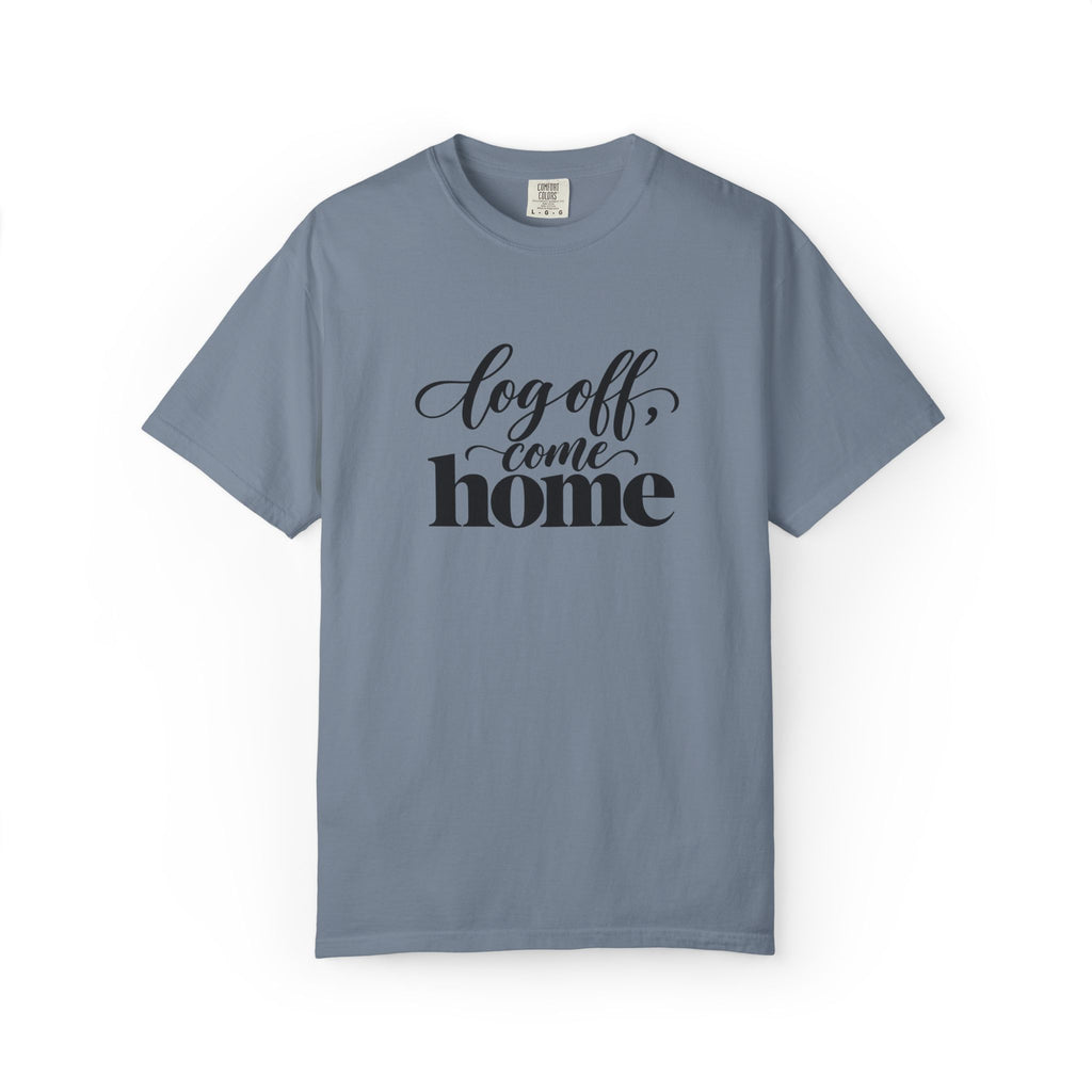 Log Off, Come Home Graphic Tee