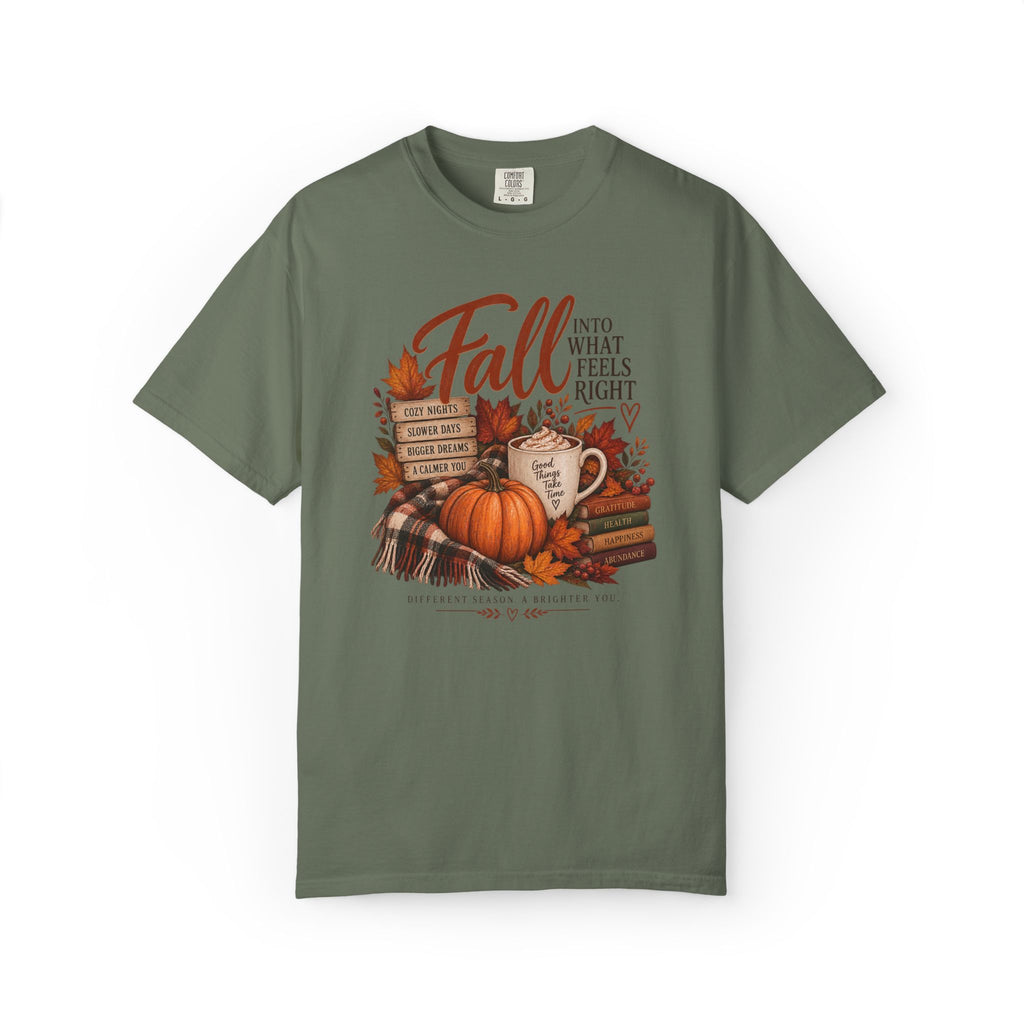 Fall Into What Feels Right Graphic Tee
