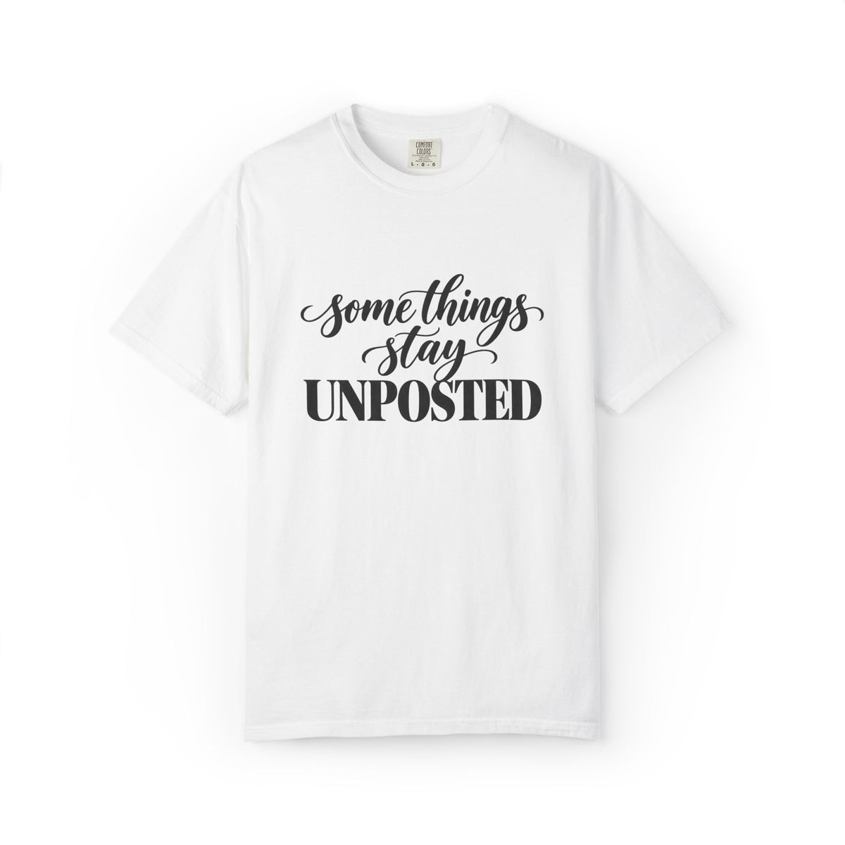 Some Things Stay Unposted Graphic Tee