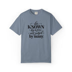 Be Known By A Few Graphic Tee