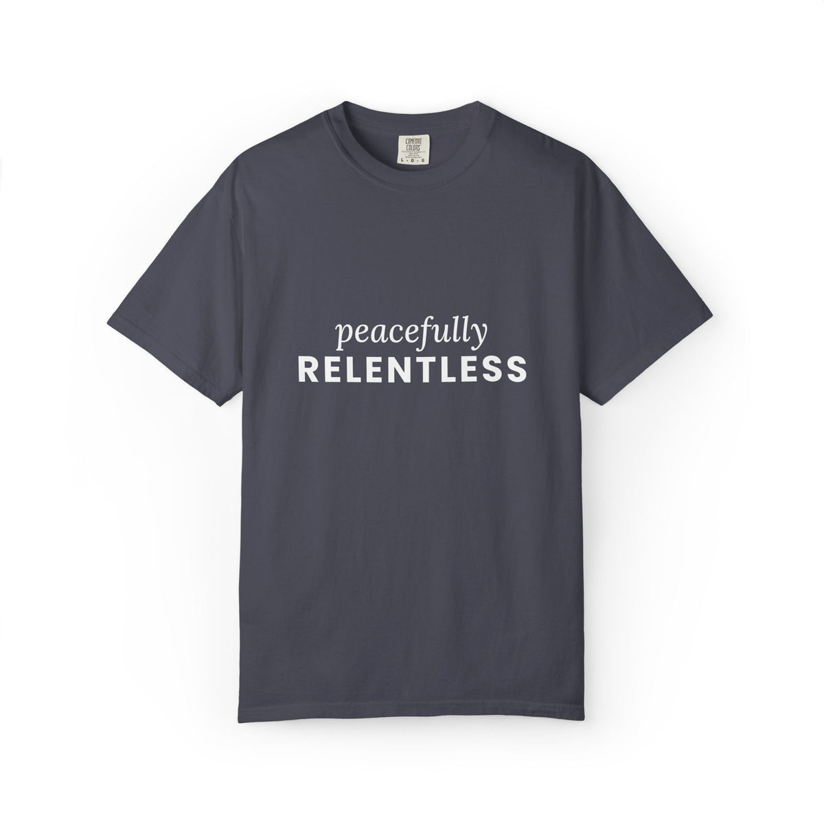 Peacefully Relentless (white text) Graphic Tee