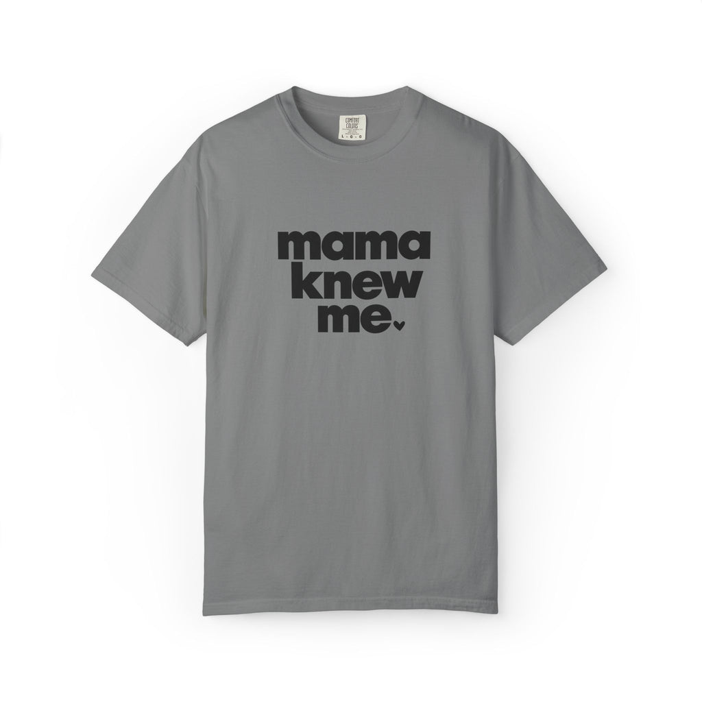 Mama Knew Me Tee Graphic Tee