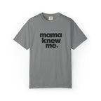 Mama Knew Me Tee Graphic Tee