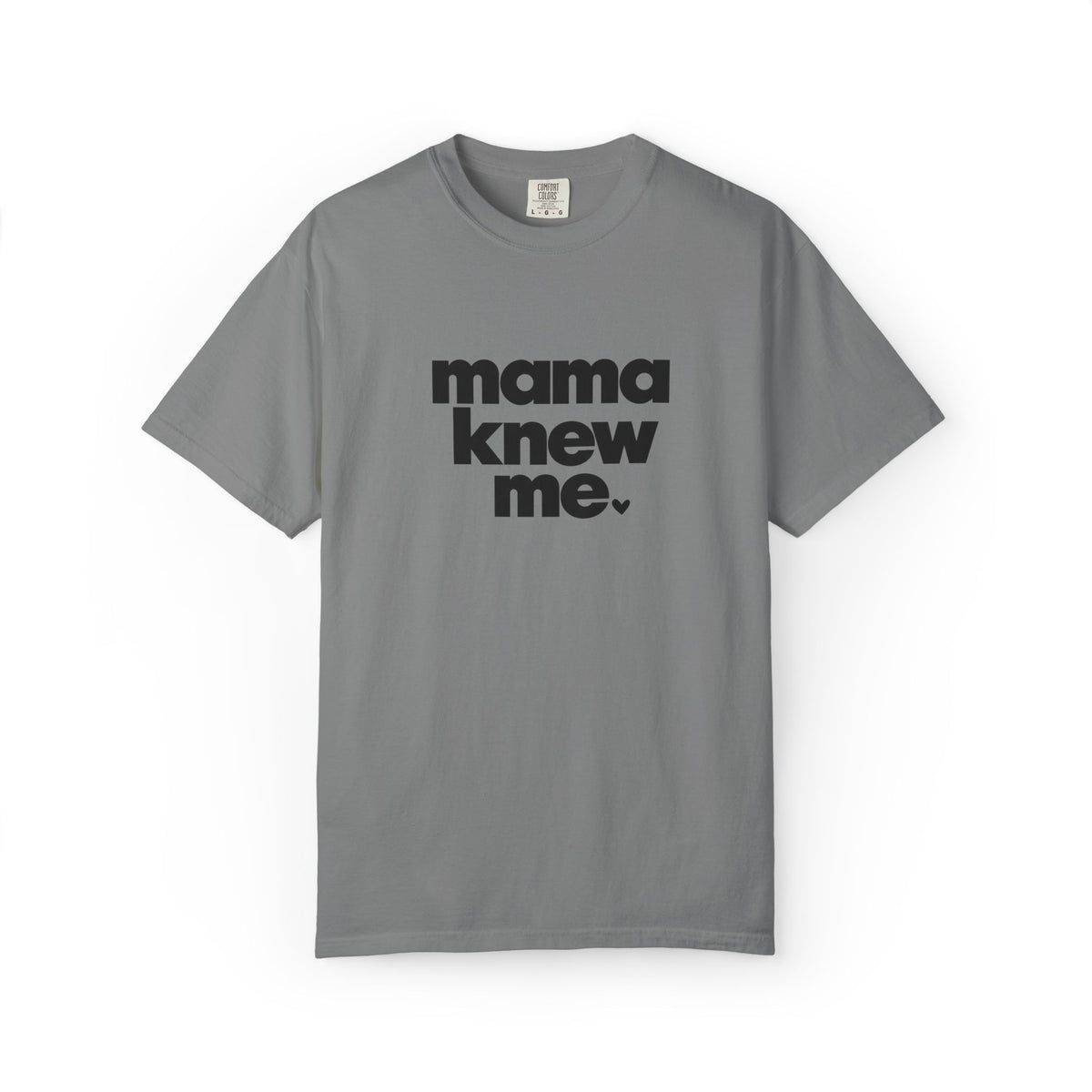 Mama Knew Me Tee Graphic Tee