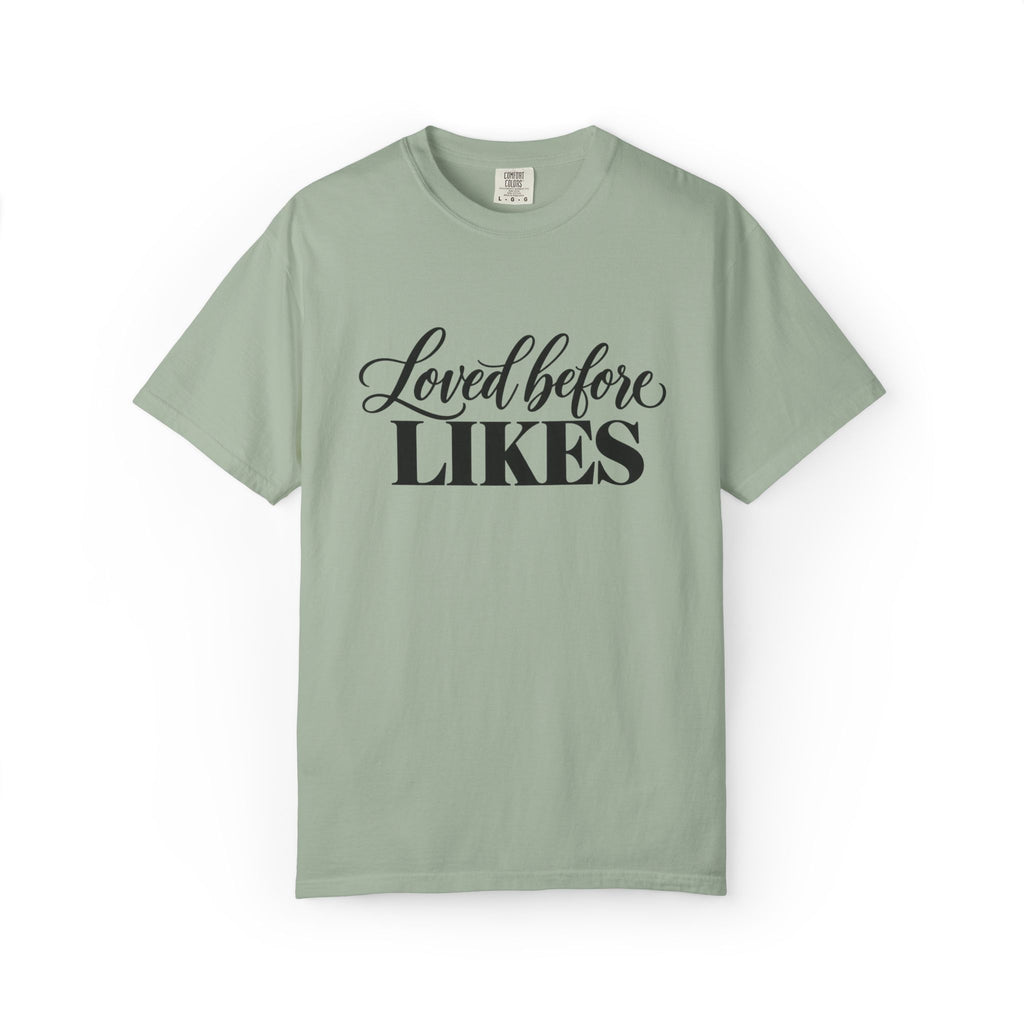 Loved Before Likes Graphic Tee