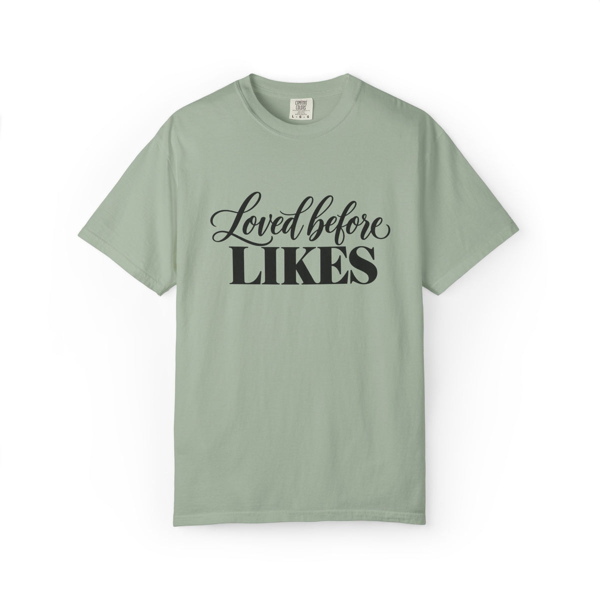 Loved Before Likes Graphic Tee
