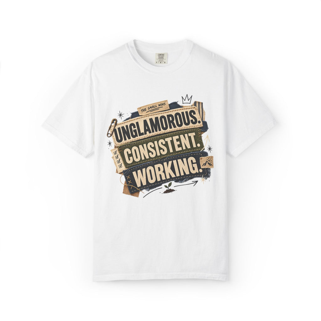 Unglamorous. Consistent. Working Graphic Tee