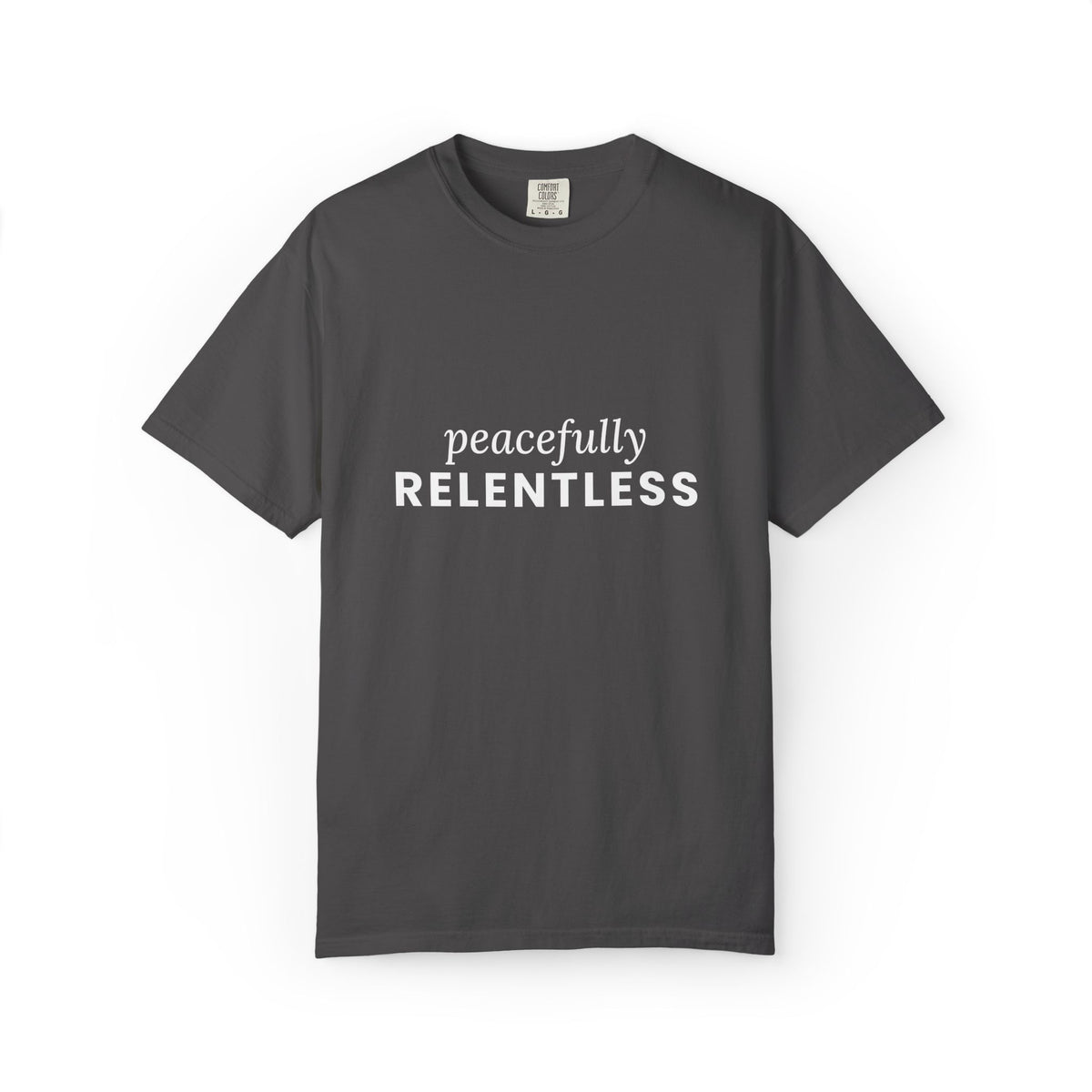 Peacefully Relentless (white text) Graphic Tee