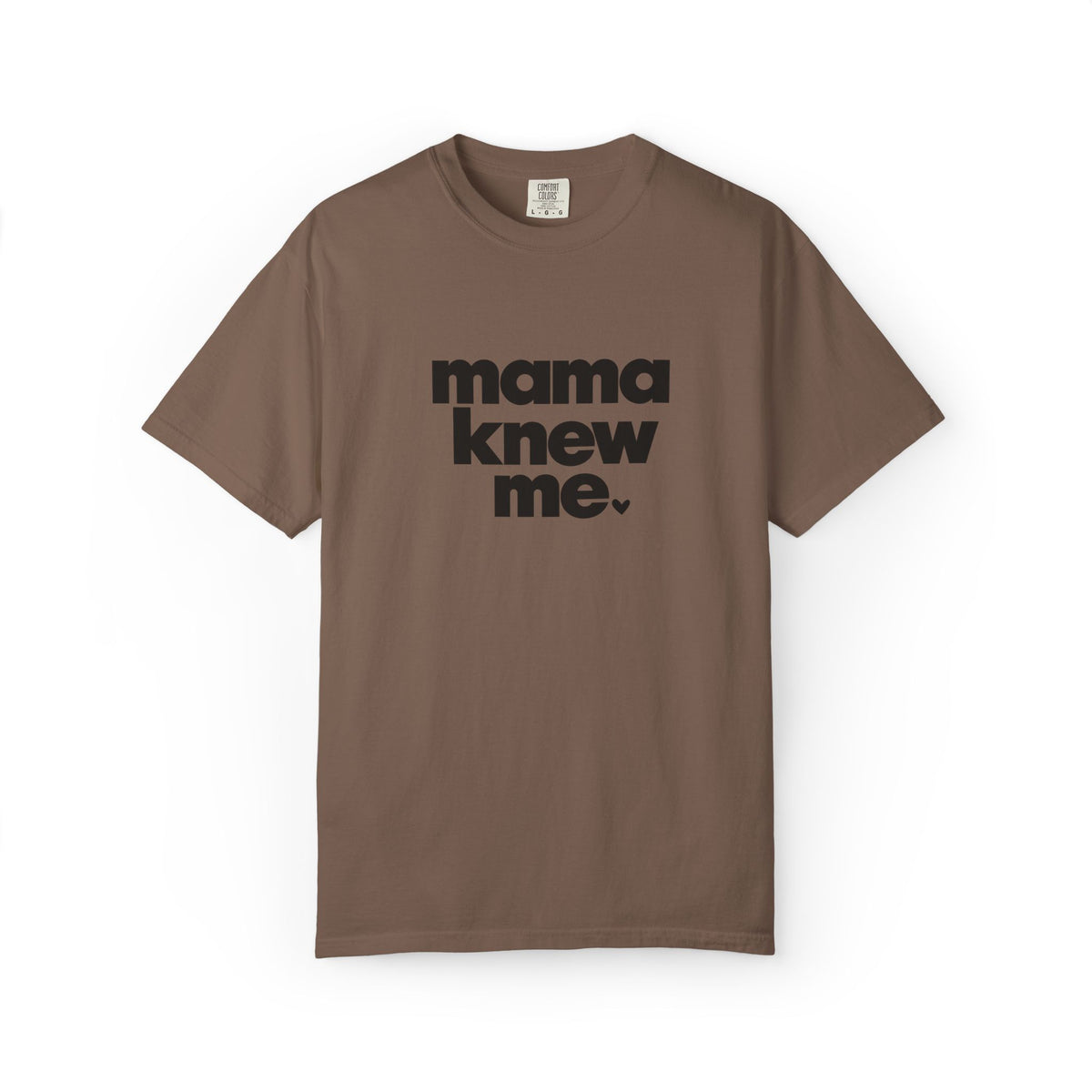 Mama Knew Me Tee Graphic Tee