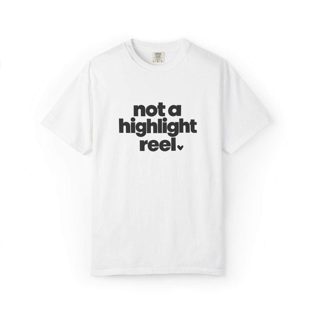 Not A Highlight Reel Graphic Tee