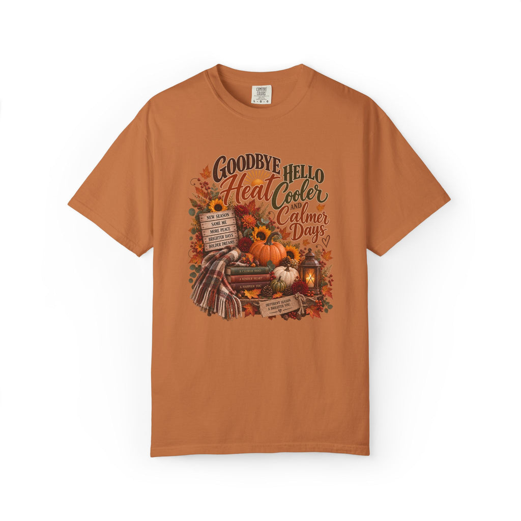 Goodbye Heat, Hello Cooler, Calmer Days Graphic Tee