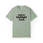 Not A Highlight Reel Graphic Tee