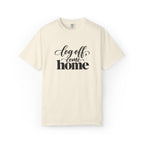 Log Off, Come Home Graphic Tee