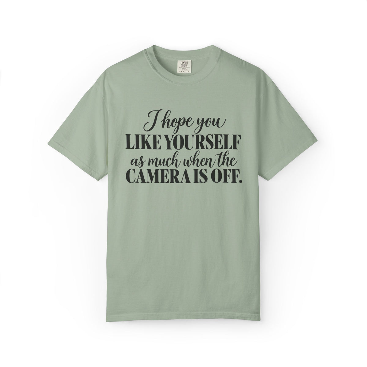 I Hope You Like Yourself Graphic Tee