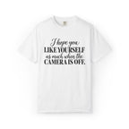 I Hope You Like Yourself Graphic Tee