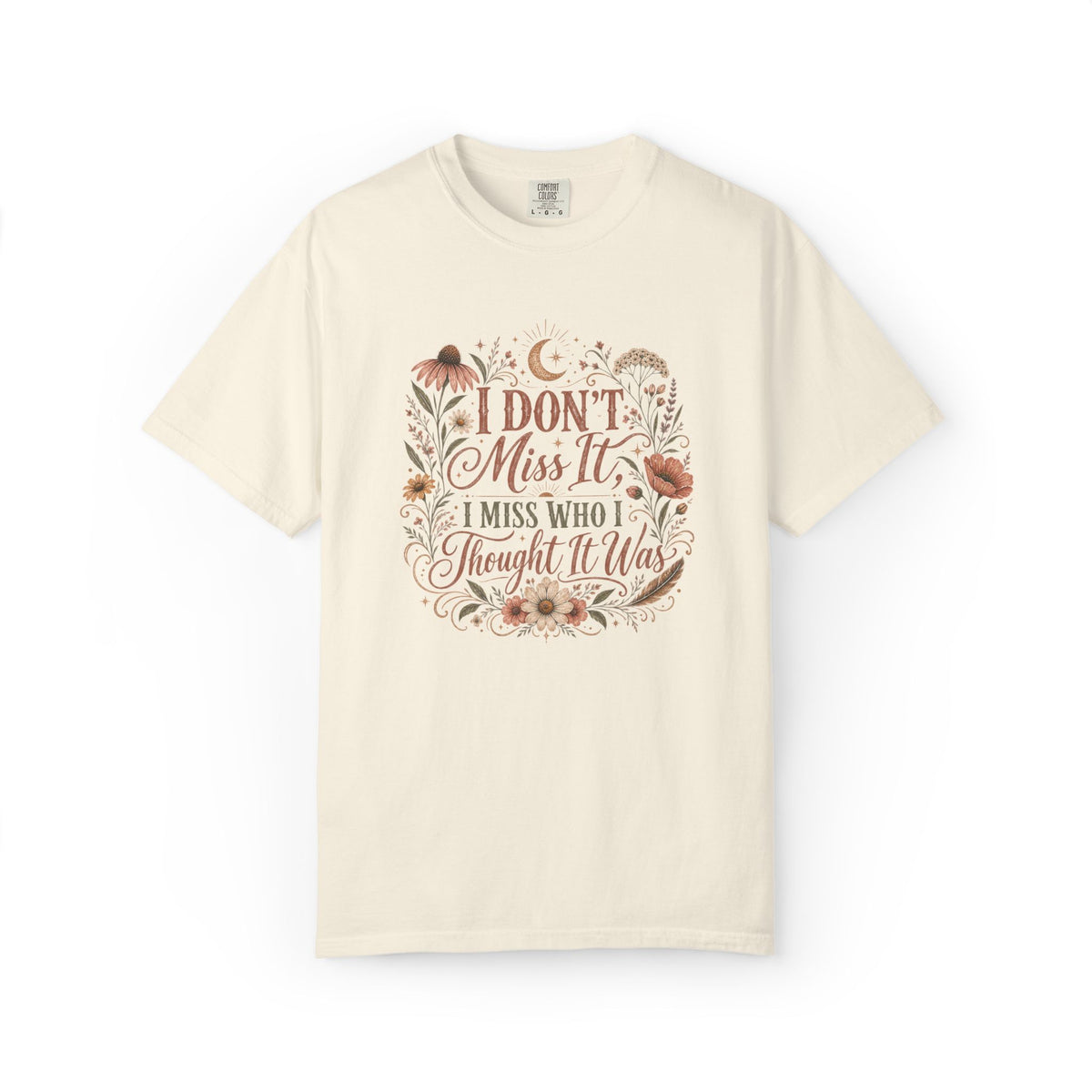 I Don't Miss It, I Miss Who I Thought It Was Graphic Tee