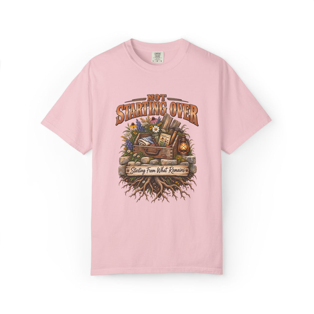 Not Starting Over, Starting From What Remains Graphic Tee
