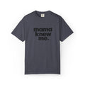 Mama Knew Me Tee Graphic Tee