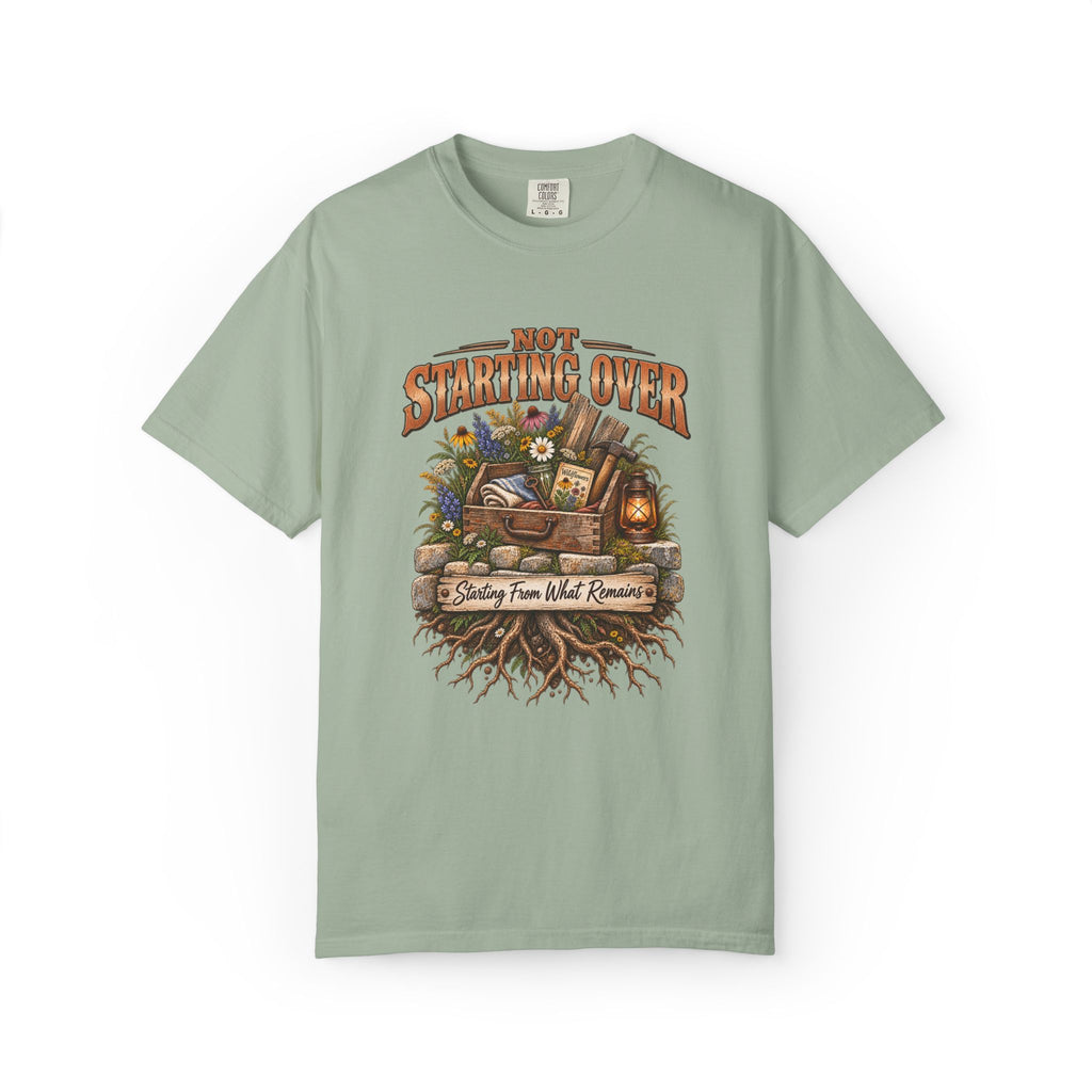 Not Starting Over, Starting From What Remains Graphic Tee