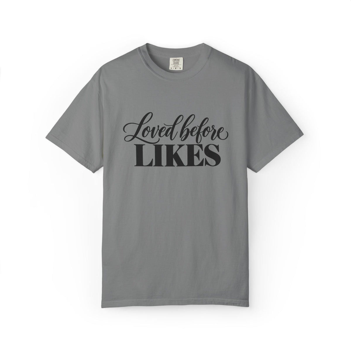 Loved Before Likes Graphic Tee