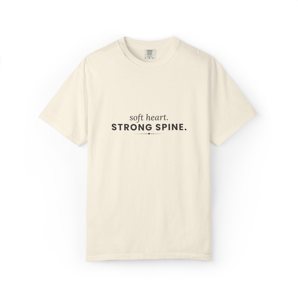 Soft Heart, Strong Spine (black text) Graphic Tee