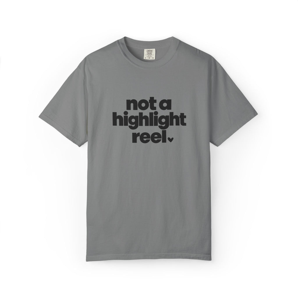 Not A Highlight Reel Graphic Tee