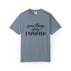 Some Things Stay Unposted Graphic Tee