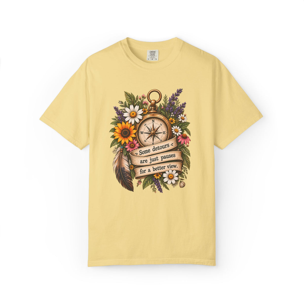 Some Detours Are Just Pauses For A Better View Graphic Tee