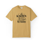 Be Known By A Few Graphic Tee