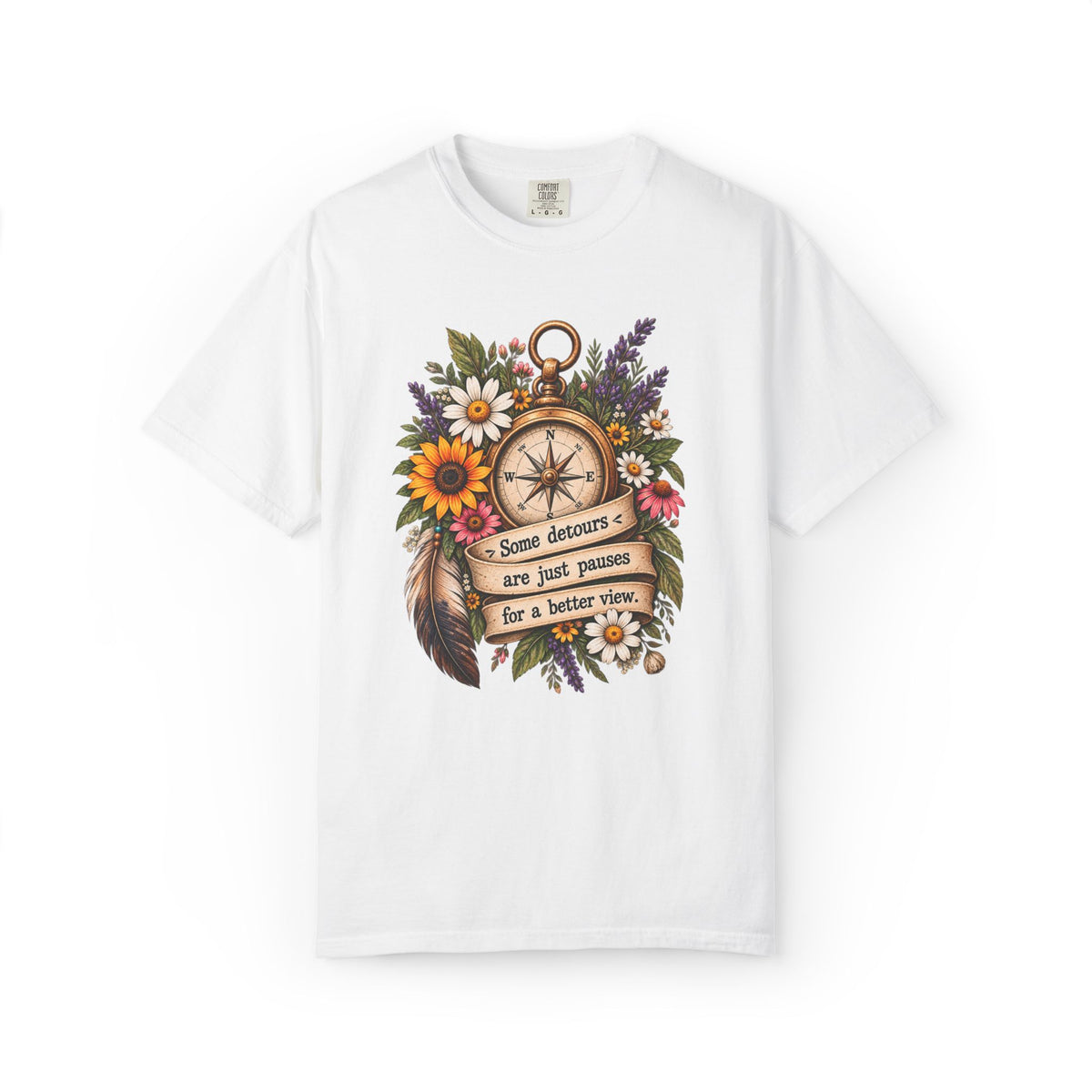 Some Detours Are Just Pauses For A Better View Graphic Tee