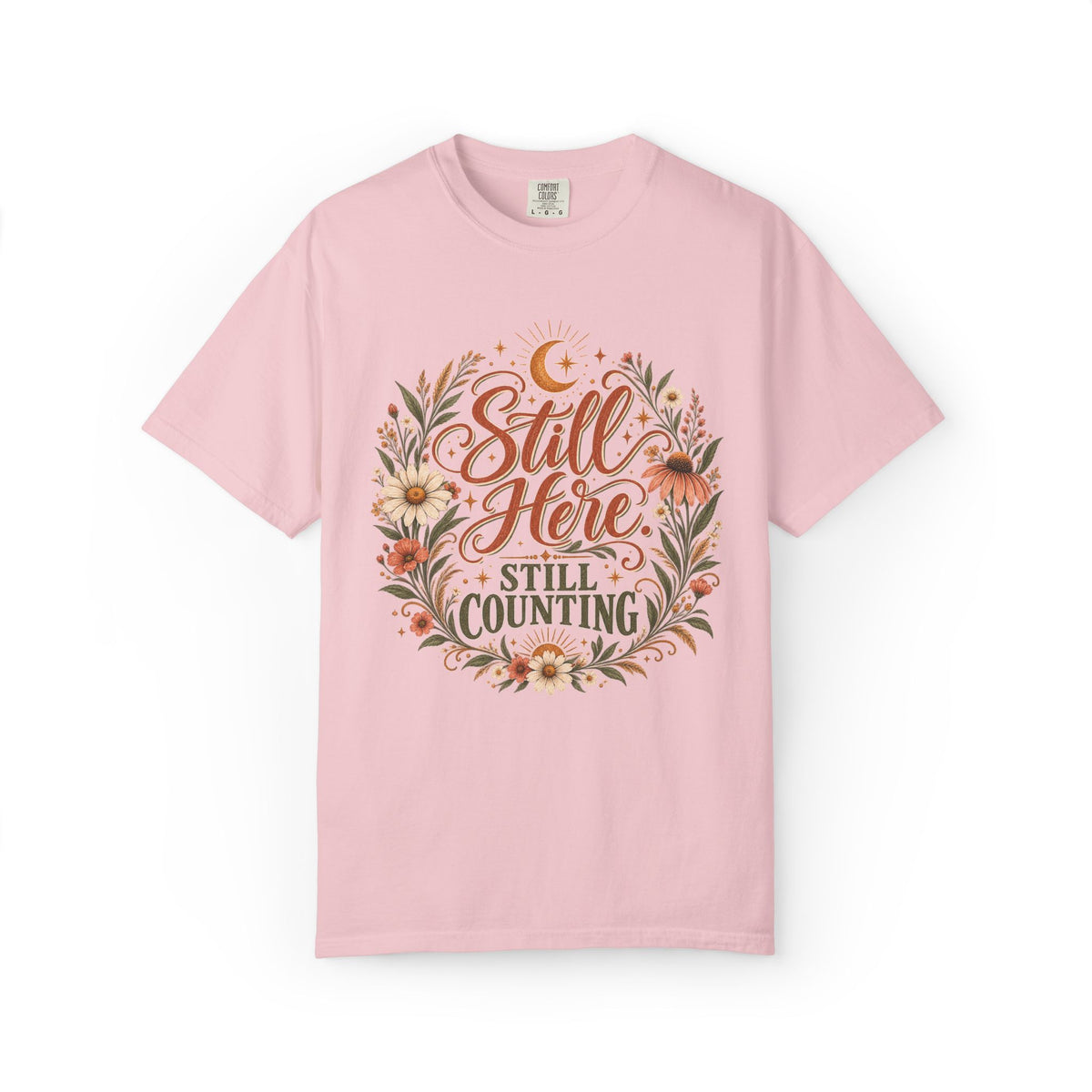 Still Here. Still Counting Graphic Tee