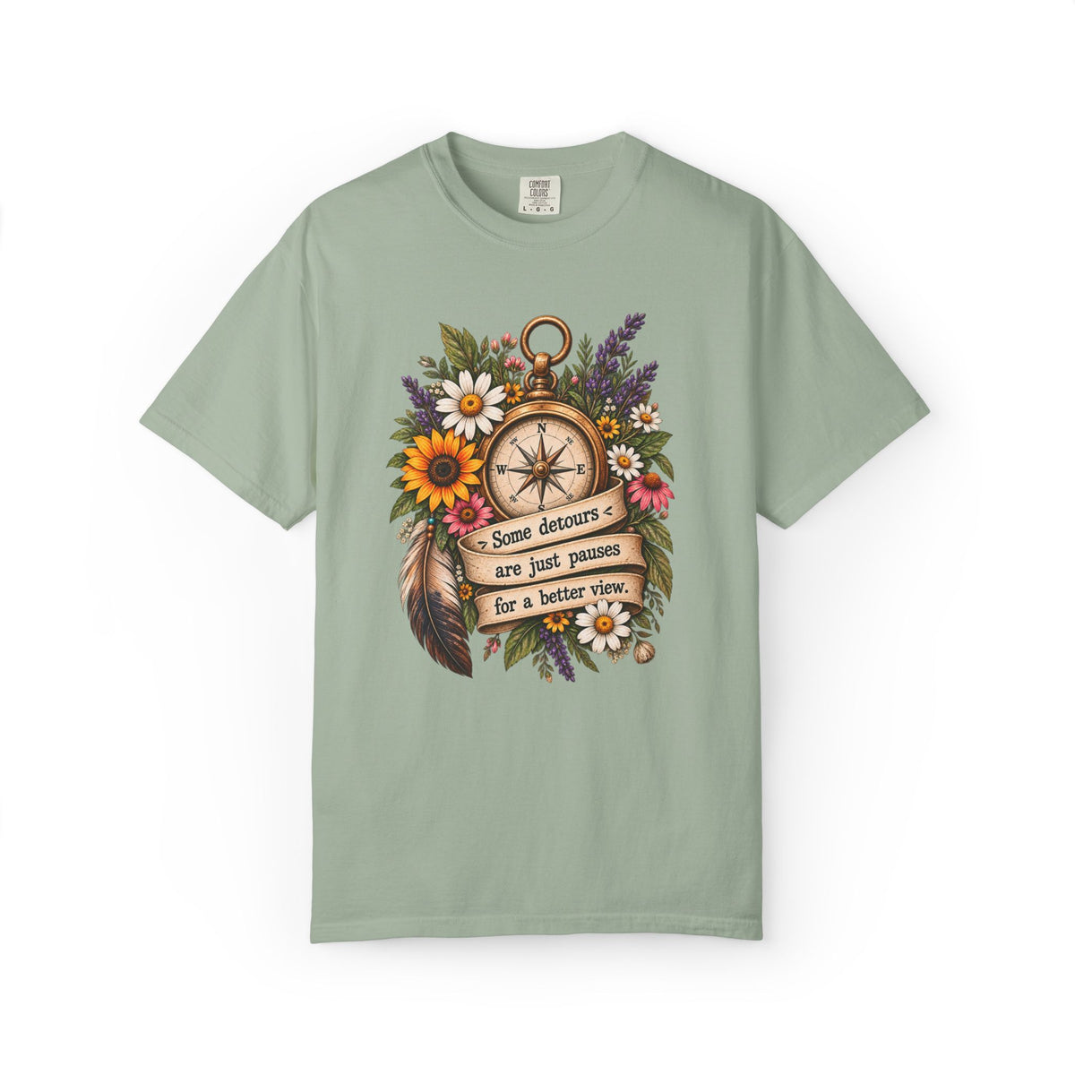 Some Detours Are Just Pauses For A Better View Graphic Tee