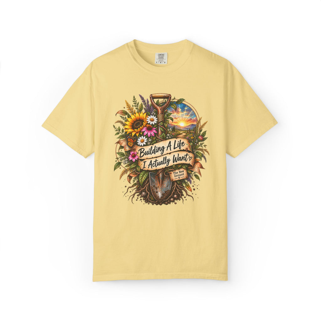 Building A Life I Actually Want Graphic Tee