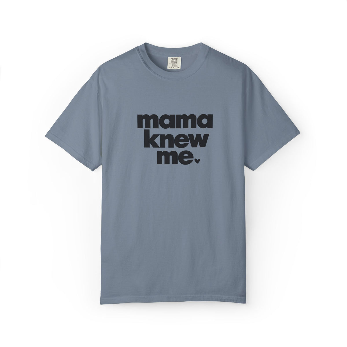 Mama Knew Me Tee Graphic Tee