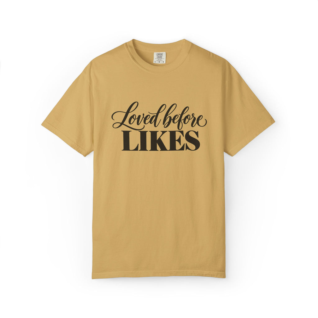 Loved Before Likes Graphic Tee