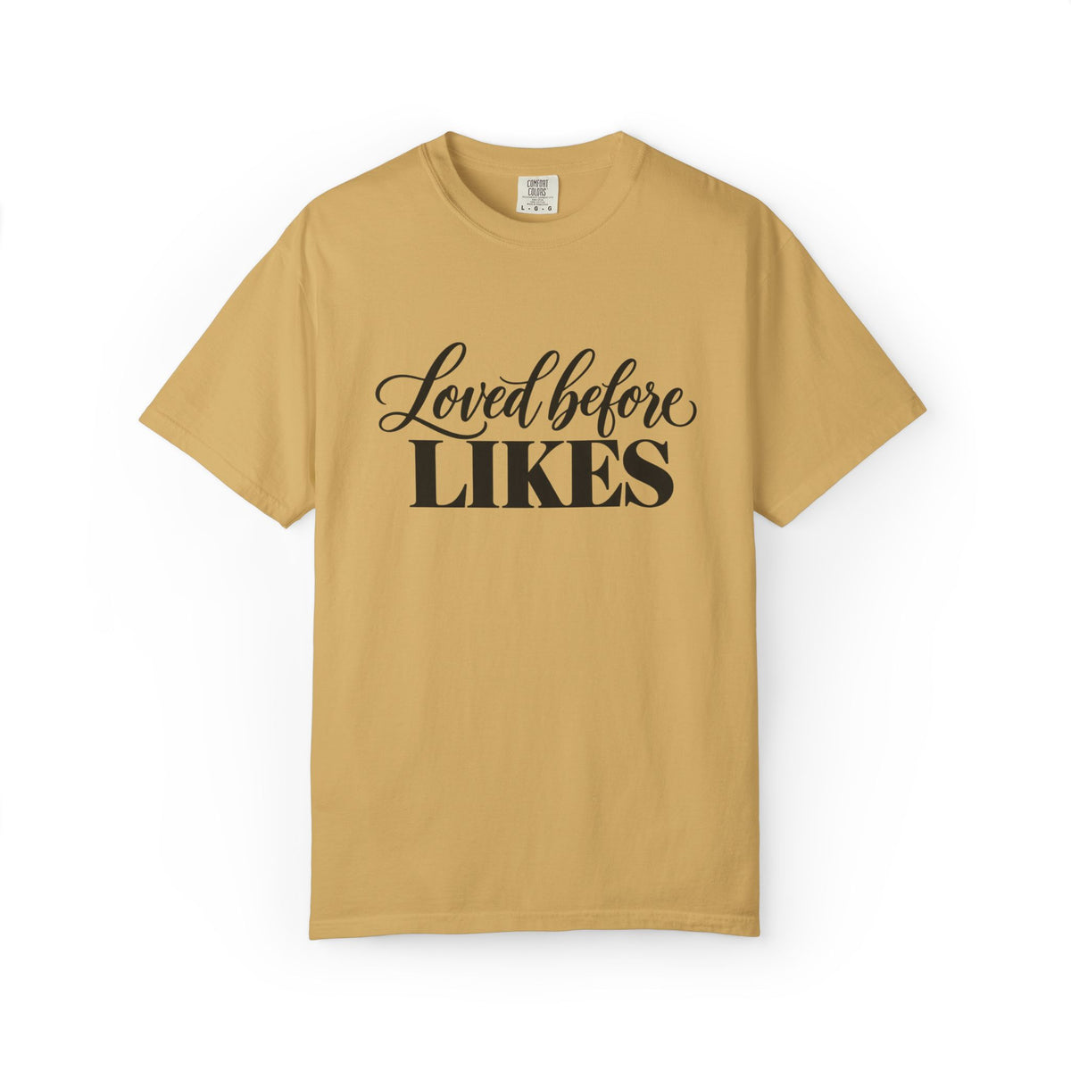 Loved Before Likes Graphic Tee